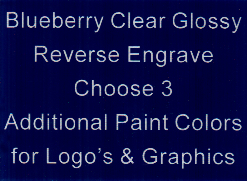 Blueberry Clear Glossy Reverse Engrave Choose 3 Additional Paint Colors for Logo's and Graphics
